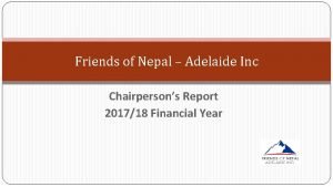 Friends of Nepal Adelaide Inc Chairpersons Report 201718