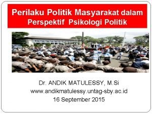 Perilaku Politik Masyarakat dalam Perspektif Psikologi Politik Dr