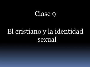 Clase 9 El cristiano y la identidad sexual