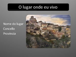 Como é que é o nome do lugar