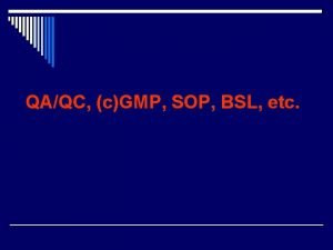 QAQC cGMP SOP BSL etc Quality Control Quality