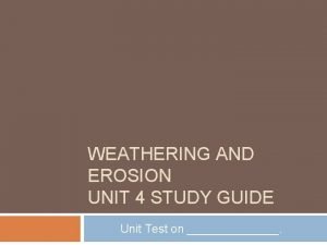 Weathering and erosion study guide