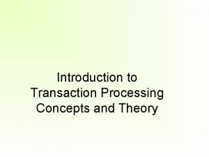 Introduction to Transaction Processing Concepts and Theory Outline