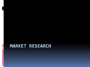 MARKET RESEARCH ROLE AND IMPORTANCE OF MARKET RESEARCH