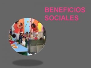 BENEFICIOS SOCIALES Concepto Son aquellas facilidades conveniencias ventajas