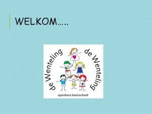 Welkom in groep 6/7 Welkom in groep 6/7