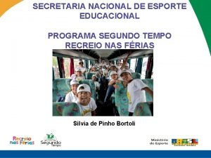 SECRETARIA NACIONAL DE ESPORTE EDUCACIONAL PROGRAMA SEGUNDO TEMPO