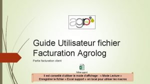 Guide Utilisateur fichier Facturation Agrolog Partie facturation client