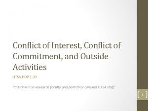 Conflict of Interest Conflict of Commitment and Outside