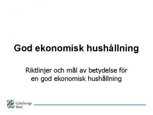 God ekonomisk hushllning Riktlinjer och ml av betydelse