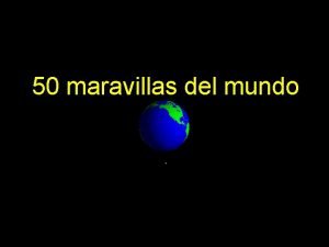 50 maravillas del mundo