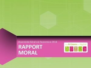 Assemble Gnrale Septembre 2016 RAPPORT MORAL La socit
