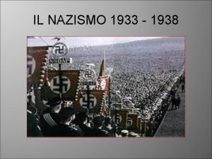 IL NAZISMO 1933 1938 LA REPUBBLICA DI WEIMAR