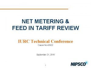 NET METERING FEED IN TARIFF REVIEW IURC Technical