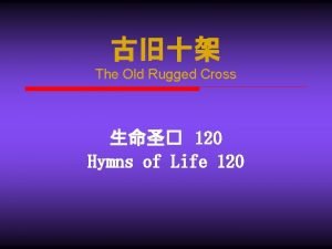 The Old Rugged Cross 120 Hymns of Life