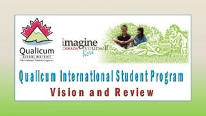 Diversity To create a diverse International Student Program