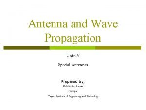 Antenna and Wave Propagation UnitIV Special Antennas Prepared