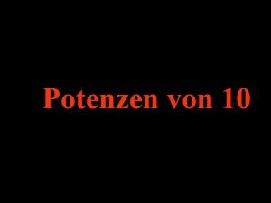 Potenzen von 10 Lass uns eine Reise machen