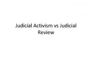 Judicial restraint vs judicial activism