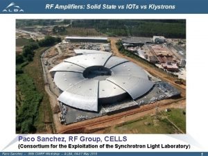 RF Amplifiers Solid State vs IOTs vs Klystrons