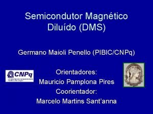 Semicondutor Magntico Diludo DMS Germano Maioli Penello PIBICCNPq