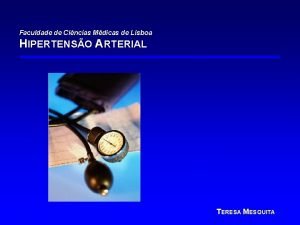 Faculdade de Cincias Mdicas de Lisboa HIPERTENSO ARTERIAL