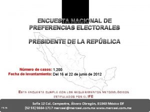 ENCUESTA NACIONAL DE PREFERENCIAS ELECTORALES PRESIDENTE DE LA