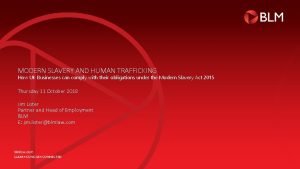MODERN SLAVERY AND HUMAN TRAFFICKING How UK Businesses
