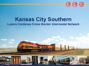 Kansas City Southern Lazaro Cardenas Cross Border Intermodal