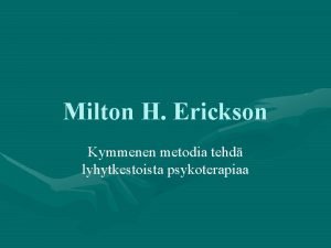 Milton H Erickson Kymmenen metodia tehd lyhytkestoista psykoterapiaa