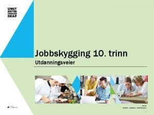 Jobbskygging 10 trinn Utdanningsveier ue no FRAMTID SAMSPILL