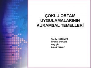 OKLU ORTAM UYGULAMALARININ KURAMSAL TEMELLER Nurdan SARIKAYA brahim