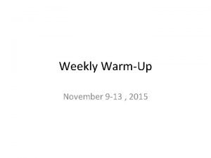 Weekly WarmUp November 9 13 2015 Monday November