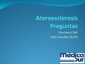Ateroesclerosis Preguntas Harrison Club Said Gonzlez R 4