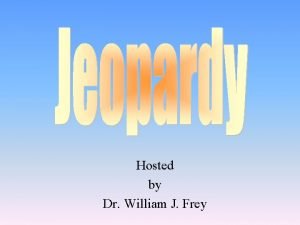 Hosted by Dr William J Frey One Laptop