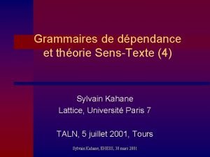 Grammaires de dpendance et thorie SensTexte 4 Sylvain