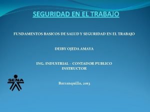 SEGURIDAD EN EL TRABAJO FUNDAMENTOS BASICOS DE SALUD