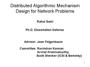 Distributed Algorithmic Mechanism Design for Network Problems Rahul