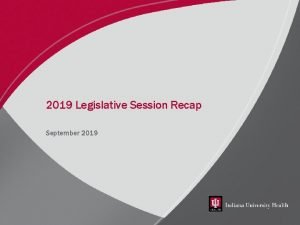 2019 Legislative Session Recap September 2019 2019 Political