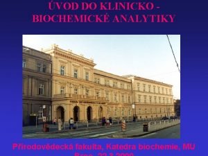 VOD DO KLINICKO BIOCHEMICK ANALYTIKY Prodovdeck fakulta Katedra