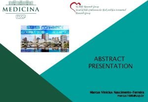 ABSTRACT PRESENTATION Marcus Vinicius NascimentoFerreira marcus 1986usp br