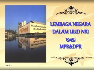 LEMBAGA NEGARA DALAM UUD NRI 1945 MPRDPR 392021