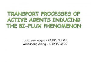 TRANSPORT PROCESSES OF ACTIVE AGENTS INDUCING THE BIFLUX