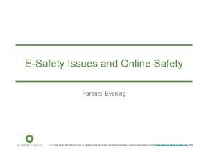 ESafety Issues and Online Safety Parents Evening You