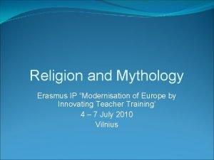 Religion and Mythology Erasmus IP Modernisation of Europe