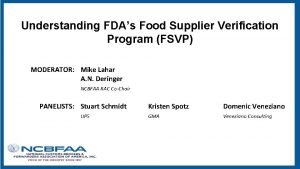 Understanding FDAs Food Supplier Verification Program FSVP MODERATOR