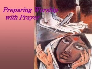 Preparing Worship with Prayer Time for Singing Oh