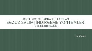 DZEL MOTORLARDA KULLANILAN EGZOZ SALIMI NDRGEME YNTEMLER GENEL