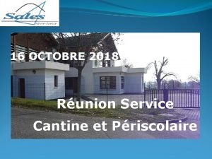 16 OCTOBRE 2018 Runion Service Cantine et Priscolaire