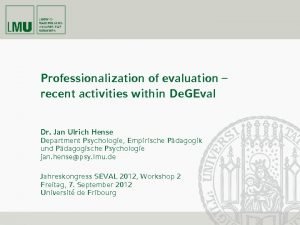 Professionalization of evaluation recent activities within De GEval